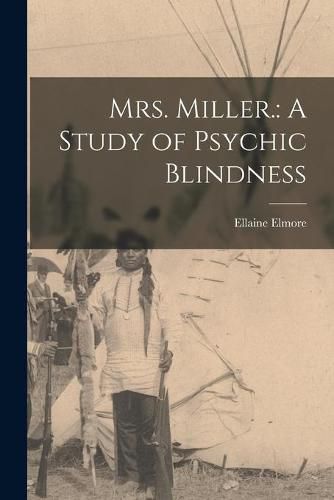 Cover image for Mrs. Miller.: A Study of Psychic Blindness