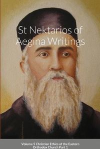 Cover image for St Nektarios of Aegina Writings Volume 5 Christian Ethics of the Eastern Orthodox Church Part 1