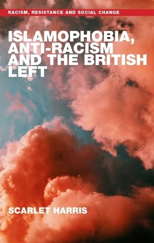 Cover image for Islamophobia, Anti-Racism and the British Left