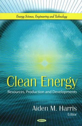 Cover image for Clean Energy: Resources, Production & Developments