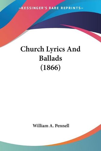 Cover image for Church Lyrics And Ballads (1866)