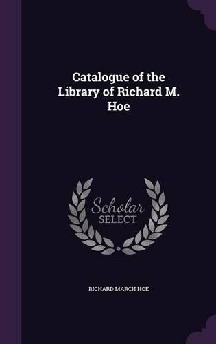 Catalogue of the Library of Richard M. Hoe