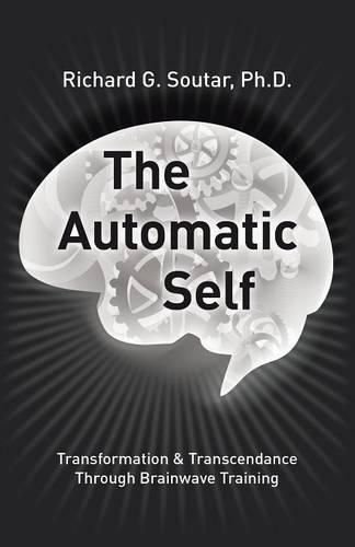 Cover image for The Automatic Self: Transformation and Transcendence through Brain-Wave Training