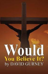 Cover image for Would You Believe It?