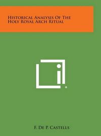 Cover image for Historical Analysis of the Holy Royal Arch Ritual