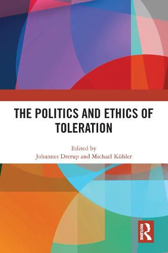 Cover image for The Politics and Ethics of Toleration