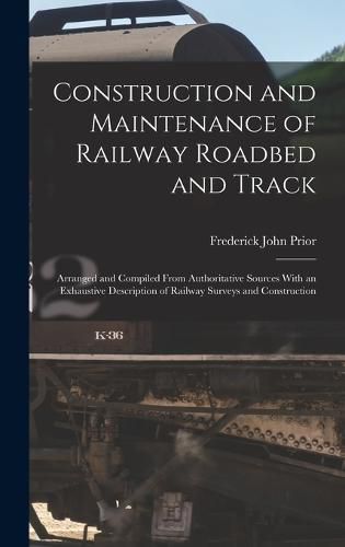 Cover image for Construction and Maintenance of Railway Roadbed and Track