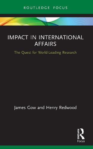 Cover image for Impact in International Affairs: The Quest for World-Leading Research