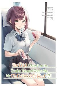 Cover image for The Girl I Saved on the Train Turned Out to Be My Childhood Friend, Vol. 7 (manga)