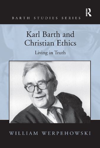 Cover image for Karl Barth and Christian Ethics: Living in Truth