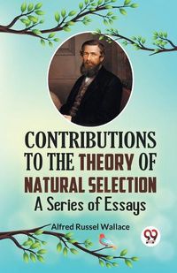 Cover image for Contributions to the Theory of Natural Selection a Series of Essays