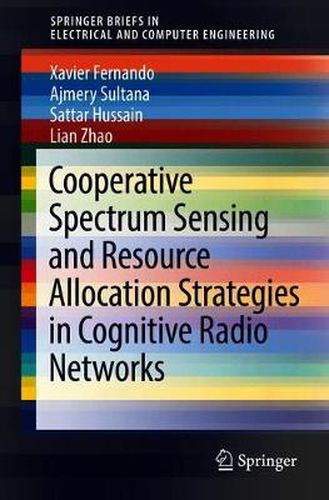 Cover image for Cooperative Spectrum Sensing and Resource Allocation Strategies in Cognitive Radio Networks