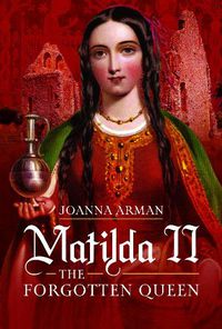 Cover image for Matilda II: The Forgotten Queen