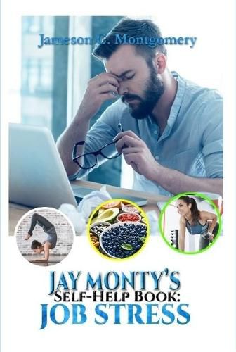 Jay Monty's Self-Help Book: Job Stress