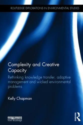 Cover image for Complexity and Creative Capacity: Rethinking knowledge transfer, adaptive management and wicked environmental problems