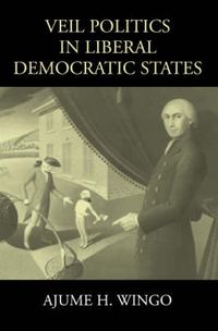 Cover image for Veil Politics in Liberal Democratic States