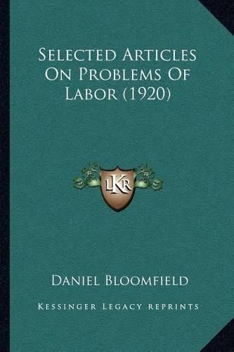 Cover image for Selected Articles on Problems of Labor (1920)