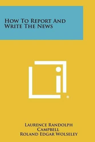 Cover image for How to Report and Write the News