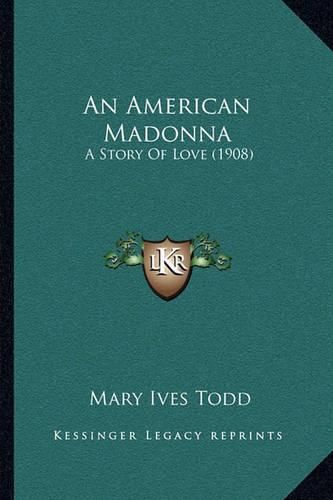 An American Madonna: A Story of Love (1908)