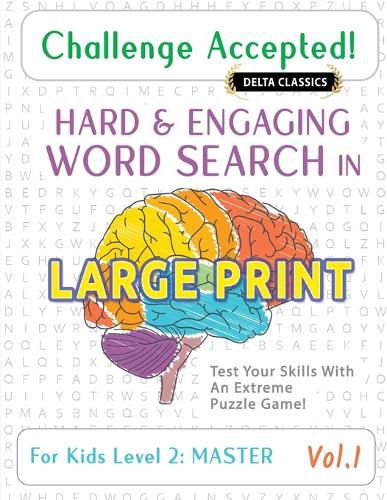 Cover image for Challenge Accepted! - Hard and Engaging Word Search in Large Print for Kids Level 2