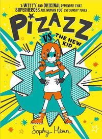 Cover image for Pizazz vs The New Kid: The super awesome new superhero series!