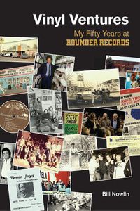 Cover image for Vinyl Ventures: My Fifty Years at Rounder Records