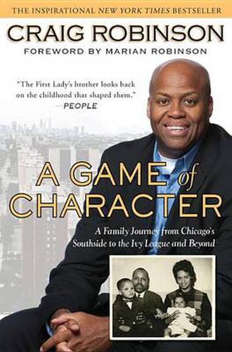 A Game of Character: A Family Journey from Chicago's Southside to the Ivy Leagueand Beyond