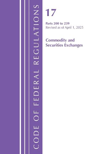 Cover image for Code of Federal Regulations, Title 17 Commercial Sec Exch 200 - 239, Revised as of April, 1, 2025