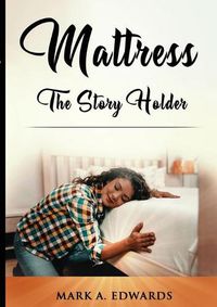 Cover image for Mattress, The Story Holder