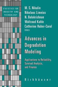 Cover image for Advances in Degradation Modeling: Applications to Reliability, Survival Analysis, and Finance