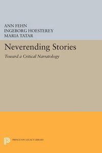 Cover image for Neverending Stories: Toward a Critical Narratology
