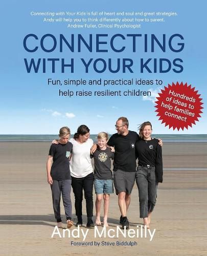 Cover image for Connecting with Your Kids: Fun, Simple and Practical Ideas to Help Raise Resilient Children