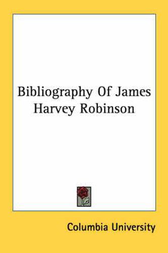 Cover image for Bibliography of James Harvey Robinson