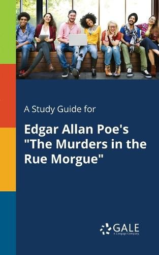 Cover image for A Study Guide for Edgar Allan Poe's The Murders in the Rue Morgue