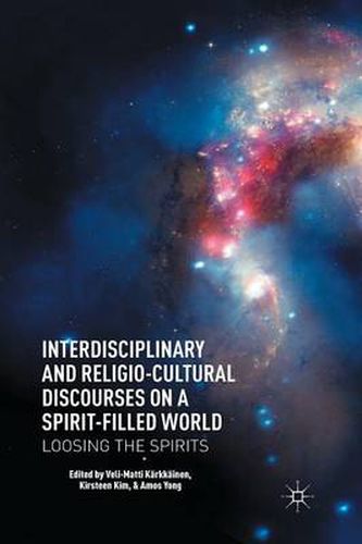 Cover image for Interdisciplinary and Religio-Cultural Discourses on a Spirit-Filled World: Loosing the Spirits