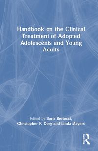 Cover image for Handbook on the Clinical Treatment of Adopted Adolescents and Young Adults