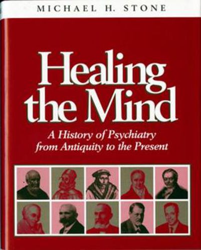 Healing the Mind: History of Psychiatry from Antiquity to the Present