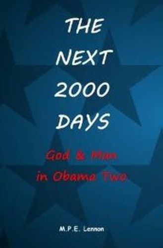 Cover image for Next 2000 Days: God & Man in Obama Two