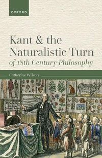 Cover image for Kant and the Naturalistic Turn of 18th Century Philosophy