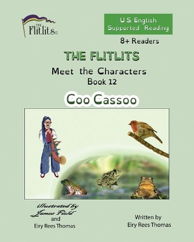 THE FLITLITS, Meet the Characters, Book 12, Coo Cassoo, 8+Readers, U.S. English, Supported Reading