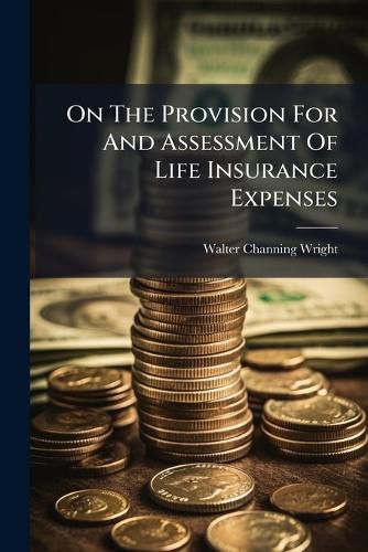 Cover image for On The Provision For And Assessment Of Life Insurance Expenses