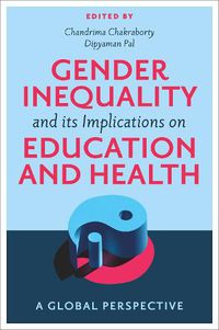 Cover image for Gender Inequality and its Implications on Education and Health