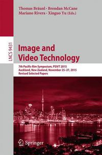 Cover image for Image and Video Technology: 7th Pacific-Rim Symposium, PSIVT 2015, Auckland, New Zealand, November 25-27, 2015, Revised Selected Papers