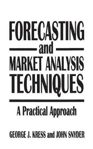 Cover image for Forecasting and Market Analysis Techniques: A Practical Approach