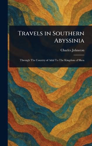Cover image for Travels in Southern Abyssinia