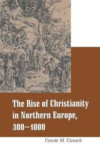 Rise of Christianity in Northern Europe, 300-1000