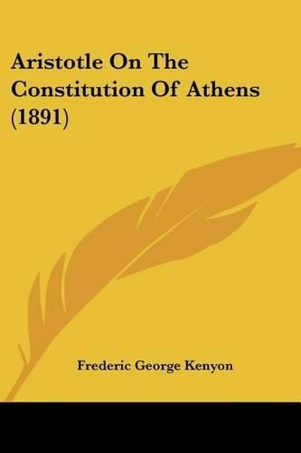 Aristotle on the Constitution of Athens (1891)