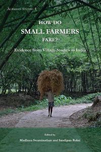Cover image for How Do Small Farmers Fare? - Evidence from Village Studies in India