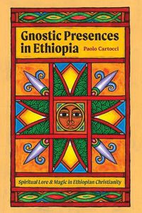 Cover image for Gnostic Presences in Ethiopia