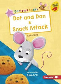 Cover image for Dot and Dan & Snack Attack